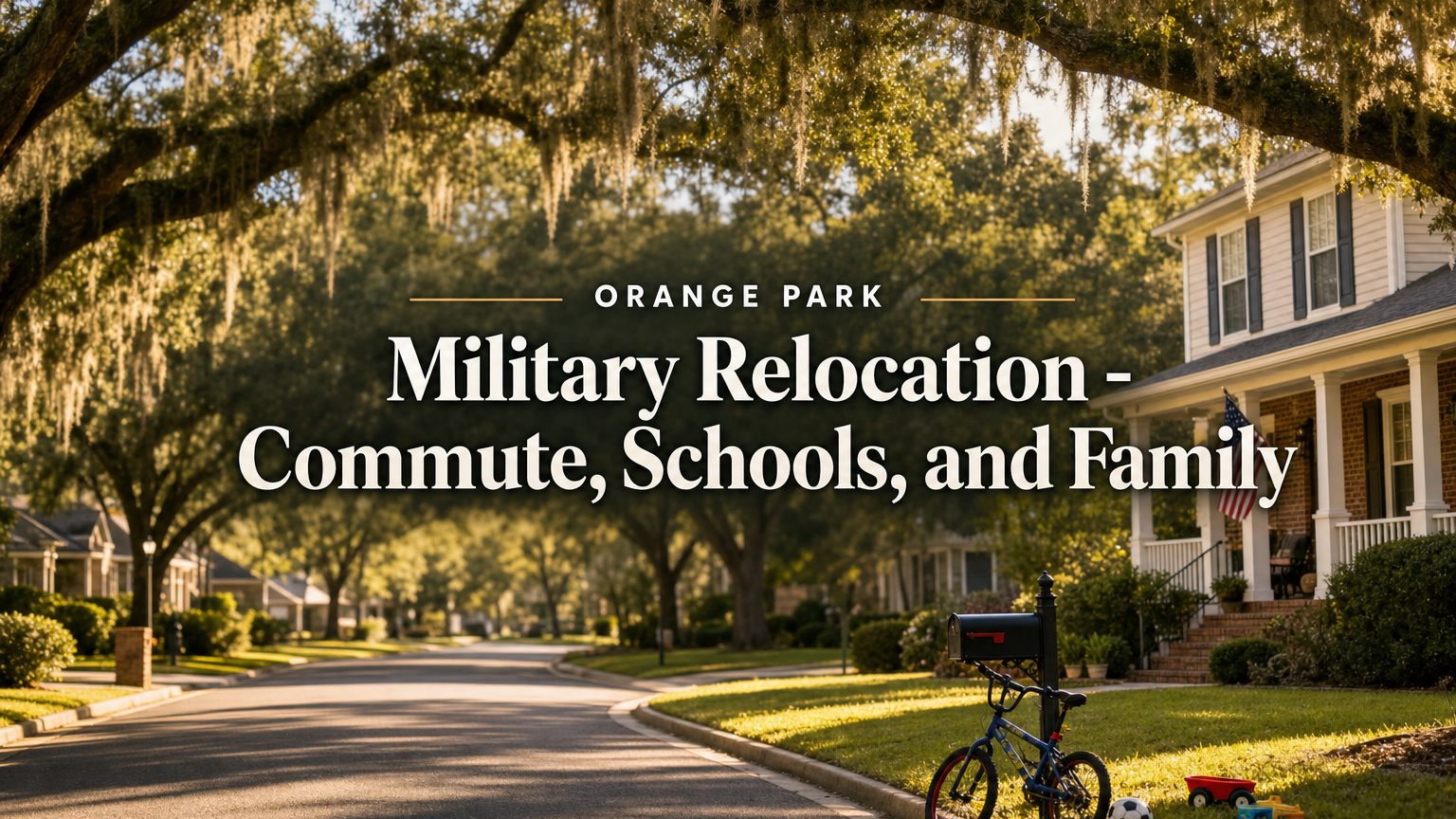 Orange Park Military Relocation: Best Fit by Commute, Schools, and Family Routine
